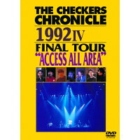 THE　CHECKERS　CHRONICLE　1992　IV　FINAL　TOUR　“ACCESS　ALL　AREA”【廉価版】/ＤＶＤ/PCBP-52808